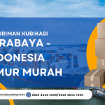PENGIRIMAN KUBIKASI SURABAYA – INDONESIA TIMUR MURAH